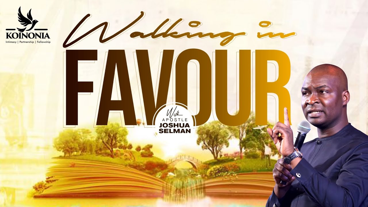 Walking In God\'s Favour Apostle Joshua Selman